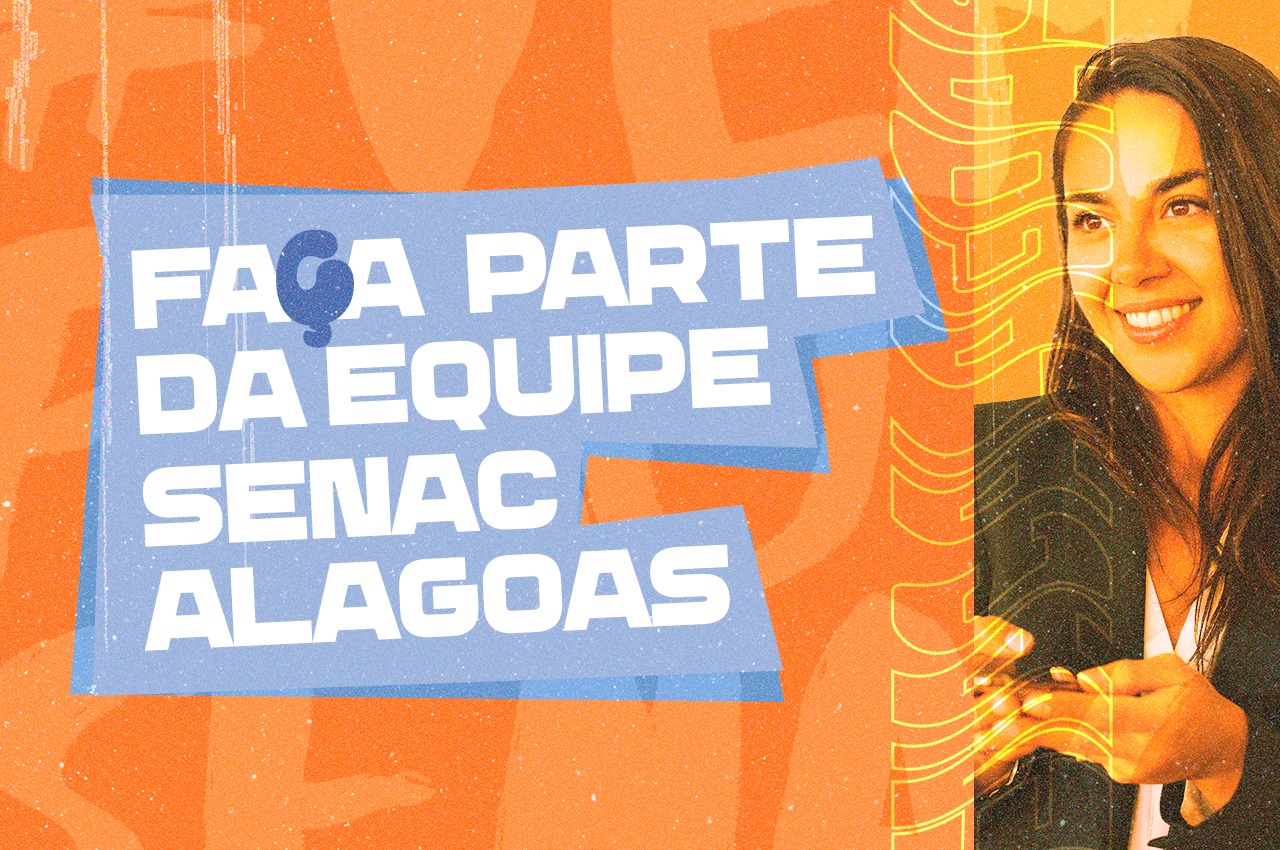 OPORTUNIDADE: Senac Alagoas abre processo seletivo para instrutores em Maceió e no interior