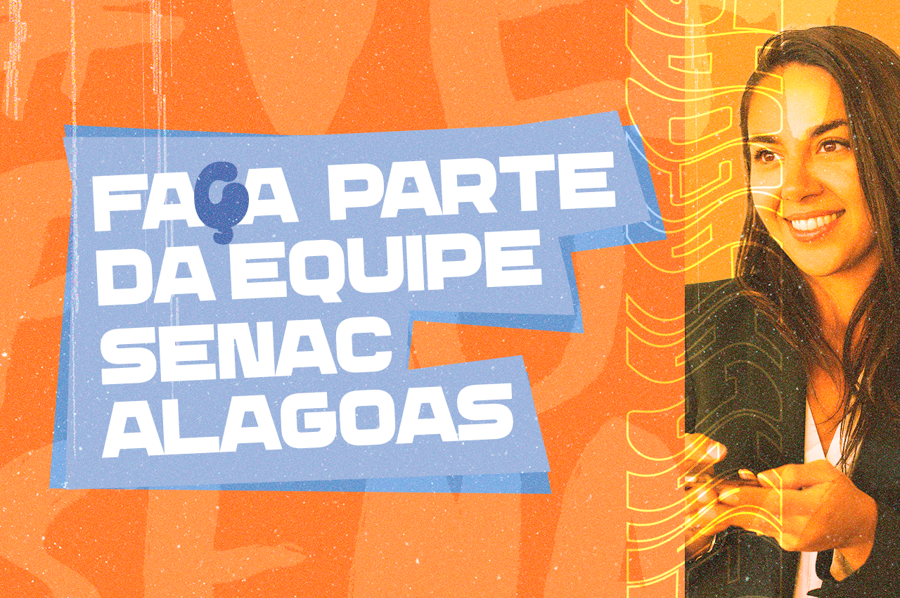 Oportunidade de emprego! Senac Alagoas abre processo seletivo para vagas de trabalho
